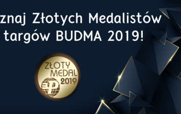 Znamy Złotych Medalistów MTP targów BUDMA 2019