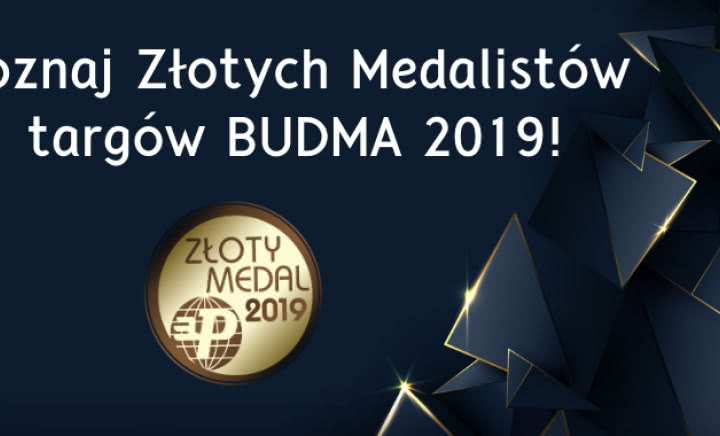 Znamy Złotych Medalistów MTP targów BUDMA 2019